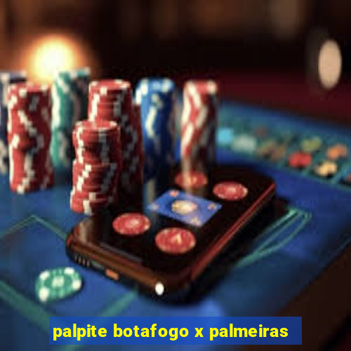 palpite botafogo x palmeiras